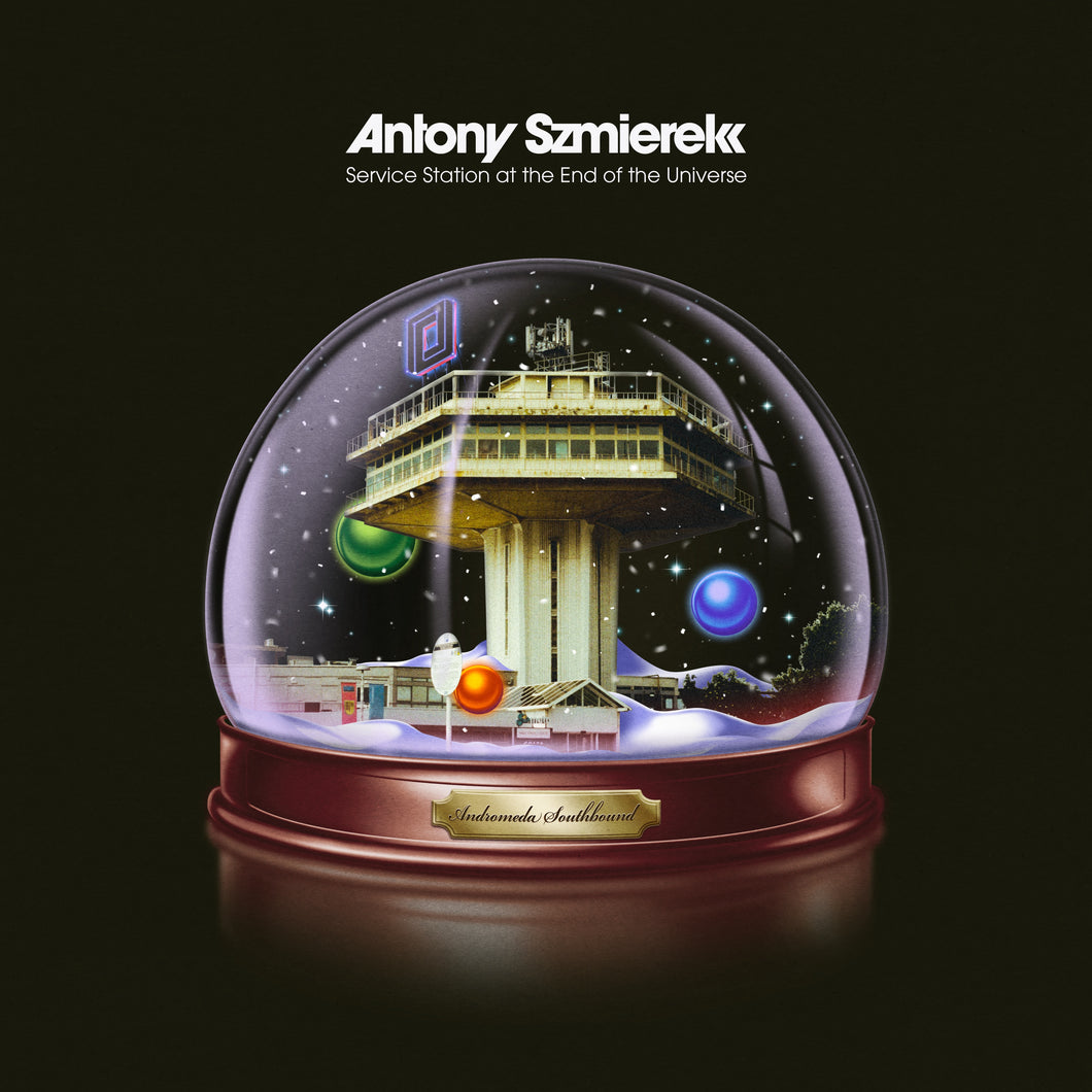 Antony Szmierek - Service Station At The End Of The Universe