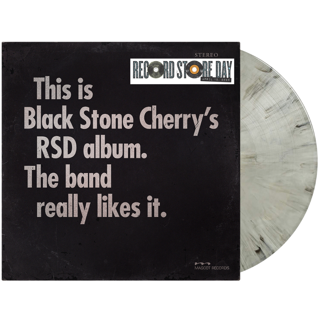 Black Stone Cherry -  This is Black Stone Cherry's RSD album. The band really likes it.