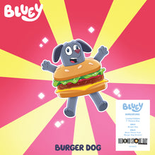 Load image into Gallery viewer, Bluey - Burger Dog / Bluey Theme Tune (Burger Dog Version)
