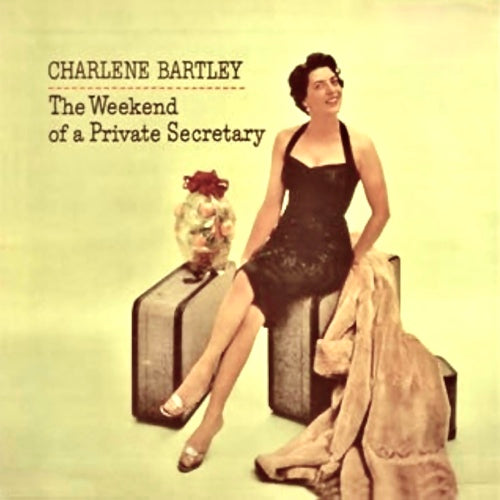 Charlene Bartley - The Weekend Of A Private Secretary