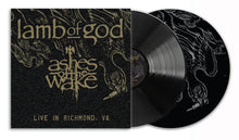 Load image into Gallery viewer, Lamb Of God - Ashes Of The Wake (Live In Richmond, VA)
