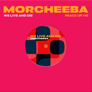 Morcheeba -We Live and Die / Peace of Me