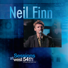 Load image into Gallery viewer, Neil Finn	- Sessions at West 54th Street
