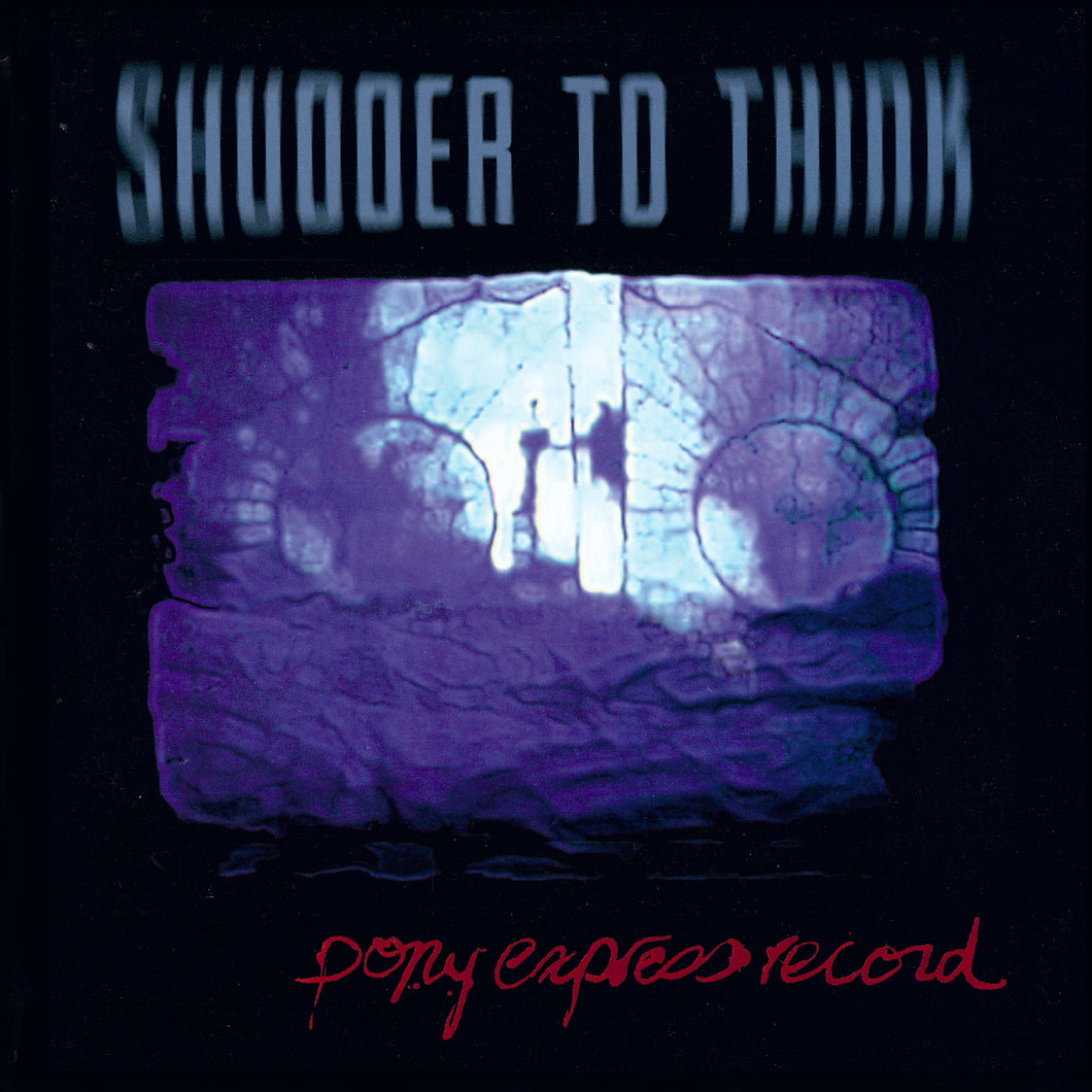 Shudder To Think	- Pony Express Record