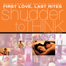 Load image into Gallery viewer, Shudder To Think	First Love, Last Rites - OST
