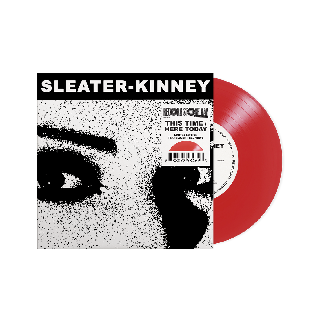 Sleater-Kinney - This Time / Here Today