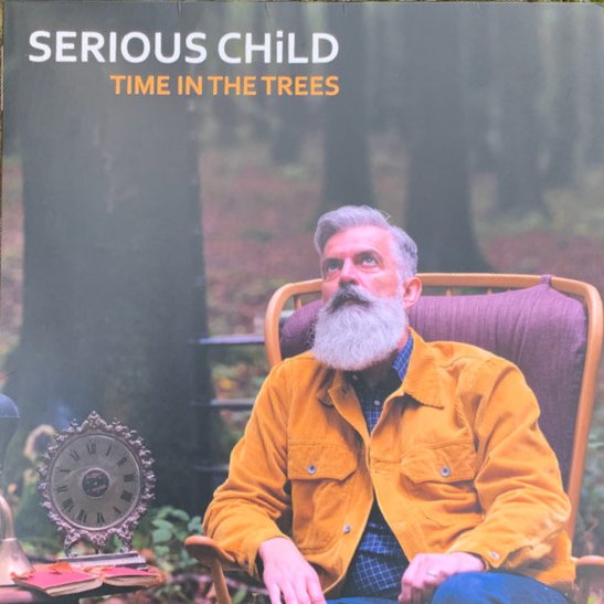 Serious Child – Time In The Trees