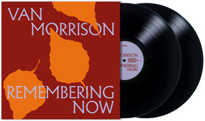 VAN MORRISON – Remembering Now - PRE-ORDER NOW