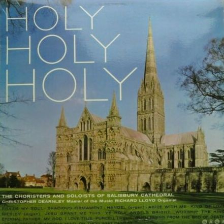 Choristers And Soloists Of Salisbury Cathedral  ‎– Holy, Holy, Holy